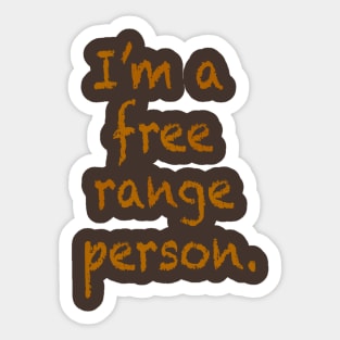 I'm a free range person. Sticker